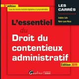 L'essentiel du droit du contentieux administratif : édition 2019 - Frédéric Colin