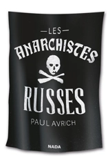 Les anarchistes russes - Paul Avrich