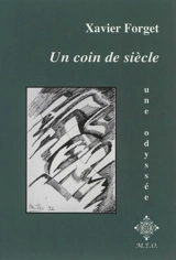 Un coin de siècle : une odyssée poèmes - Xavier Forget