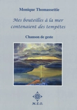 Mes bouteilles à la mer contenaient des tempêtes : quatre tableaux. Le poids des rêves. La harpe et la forêt - Monique Thomassettie