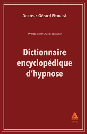 Dictionnaire encyclopédique d'hypnose - Gérard Fitoussi