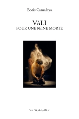 Vali : pour une reine morte - Boris Gamaléya