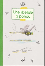Une libellule a pondu : une histoire racontée par la professeure E. Zillaire. Une libellule a pondu : mais pourquoi ? : une histoire racontée par la professeure E. Zillaire - Marion Bottollier-Curtet