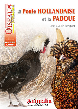 La poule hollandaise et la padoue - Jean-Claude Périquet