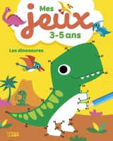 Les dinosaures : mes jeux 3-5 ans - Luana Rinaldo