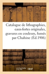 Catalogue de lithographies, eaux-fortes originales, gravures en couleurs, fumés par Chahine - Paul Roblin