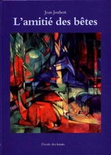 L'amitié des bêtes - Jean Joubert