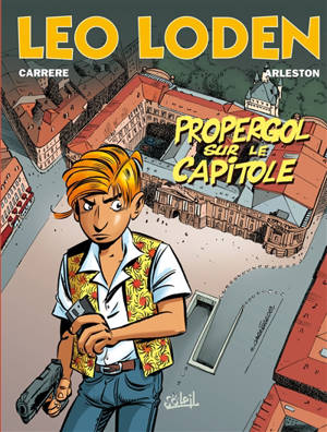 Léo Loden. Vol. 7. Propergol sur le Capitole - Christophe Arleston