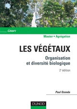 Les végétaux : organisation et diversité biologique - Paul Ozenda