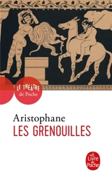 Les grenouilles - Aristophane