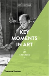 Key Moments in Art (Art Essentials) - Lee Cheshire
