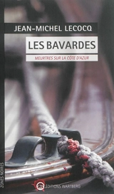 Les bavardes : meurtres sur la Côte d'Azur - Jean-Michel Lecocq
