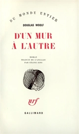 D'un mur à l'autre - Douglas Woolf