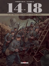 14-18. Vol. 4. La tranchée perdue : avril 1915 - Eric Corbeyran