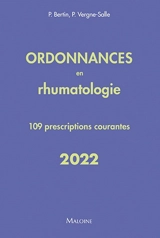 Ordonnances en rhumatologie : 109 préscriptions courantes : 2022 - Philippe Bertin