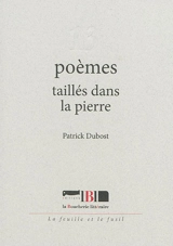 13 poèmes taillés dans la pierre - Patrick Dubost