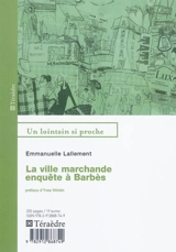 La ville marchande : enquête à Barbès - Emmanuelle Lallement