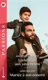 Un héritier aux yeux bruns. Mariée à son ennemi - Andrea Laurence