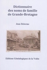 Dictionnaire des noms de famille de Grande-Bretagne - Jean Delorme