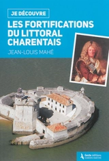 Les fortifications du littoral charentais : de Vauban au mur de l'Atlantique - Jean-Louis Mahé