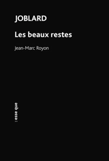 Joblard. Les beaux restes - Jean-Marc Royon