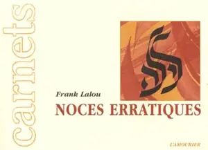Noces erratiques - Frank Lalou