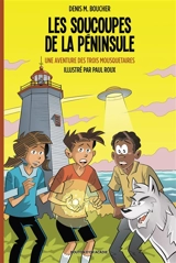 Les soucoupes de la Péninsule : Une aventure des Trois Mousquetaires - Boucher, Denis M.