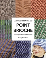 Le guide essentiel du point brioche : techniques, points, modèles - Nancy Marchant