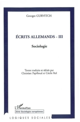 Ecrits allemands. Vol. 3. Sociologie - Georges Gurvitch
