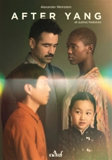After Yang : et autres histoires - Alexander Weinstein