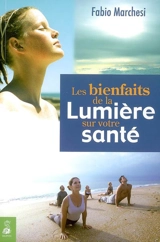 Les bienfaits de la lumière sur votre santé - Fabio Marchesi