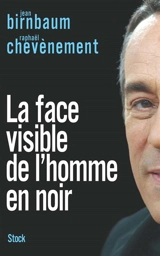 La face visible de l'homme en noir - Jean Birnbaum