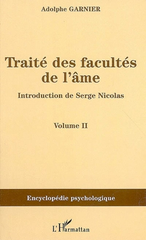 Traité des facultés de l'âme. Vol. 2 - Adolphe Garnier