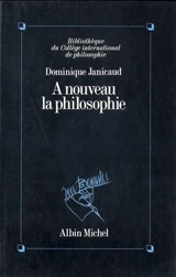 A nouveau la philosophie - Dominique Janicaud