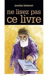Ne lisez pas ce livre - Jocelyn Boisvert