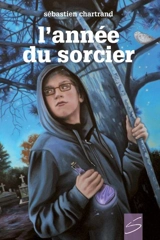L'année du sorcier - Sébastien Chartrand