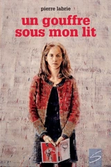 Un gouffre sous mon lit - Pierre Labrie