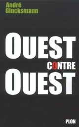 Ouest contre Ouest - André Glucksmann