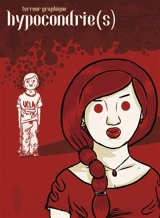 Hypocondrie(s) - Terreur graphique