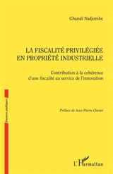 La fiscalité privilégiée en propriété industrielle : contribution à la cohérence d'une fiscalité au service de l'innovation - Gbandi Nadjombe