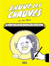 Sauve les chauves : avec un stylo, rendez leurs cheveux à ces 56 malheureux chauves - Léon Maret