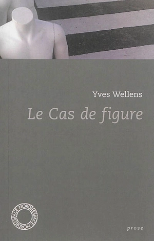 Le cas de figure - Yves Wellens