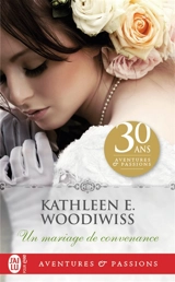 Un mariage de convenance - Kathleen E. Woodiwiss