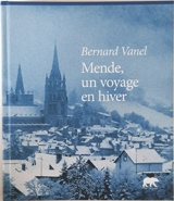 Mende, un voyage en hiver - Bernard Vanel