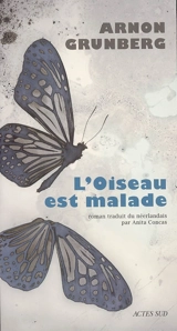 L'oiseau est malade - Arnon Grunberg