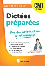Dictées préparées CM1, 9-10 ans : pour devenir imbattable en orthographe ! - Marie Chardonnet