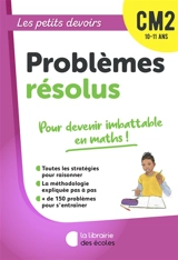 Problèmes résolus CM2, 10-11 ans : pour devenir imbattable en maths ! - Sylvia Caira