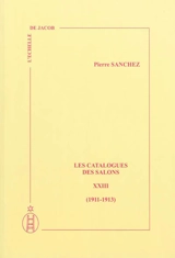 Les catalogues des Salons. Vol. 23. 1911-1913
