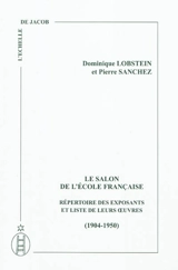 Le Salon de l'Ecole française : répertoire des exposants et liste de leurs oeuvres : 1904-1950 - Dominique Lobstein
