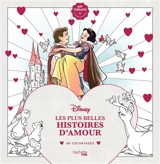 Les plus belles histoires d'amour : 80 coloriages anti-stress - Walt Disney company
